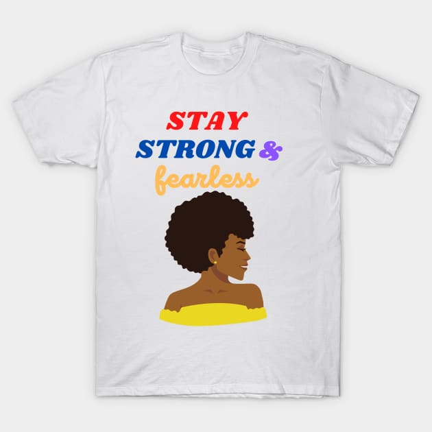 Stay Strong & Fearless T-Shirt by FitchByEvelyn
